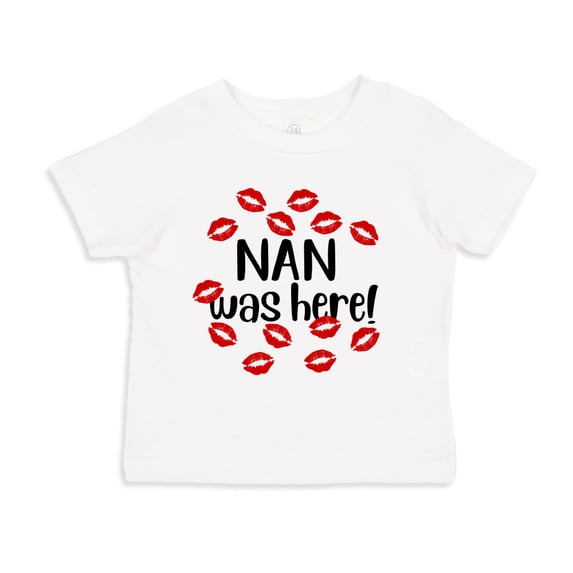 Nan Was Here Toddler T-Shirt 5/6T White