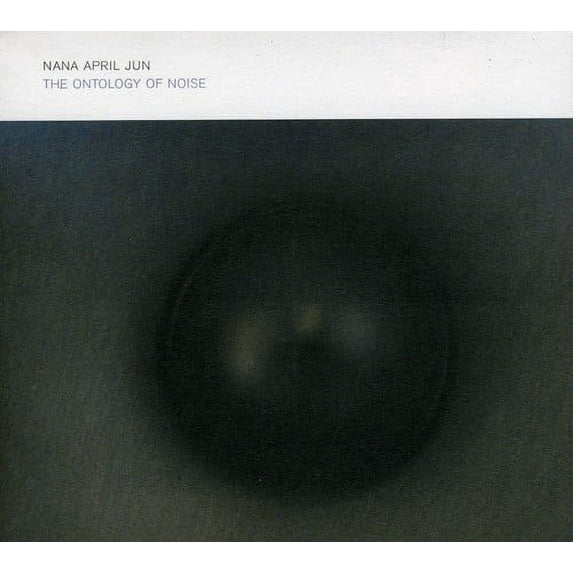 Nana April Jun - The Ontology Of Noise - Electronica - CD