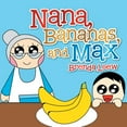 thumbnail image 1 of Nana, Bananas, and Max, (Paperback), 1 of 1