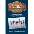 thumbnail image 1 of Nana Camp: A grandmothers story of bringing grandchildren to Jesus  Paperback  1662812043 9781662812040 Marsha Griffith Eckermann, 1 of 1