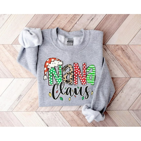 Nana Claus Gift Sweatshirt, Nana Christmas Sweatshirt, Nana Claus Sweatshirt, Nana Claus Christmas Sweater, Family Claus Sweatshirt