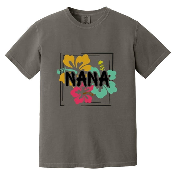 Nana Hawaiian Style Floral Tropical Grandmother Gift Comfort Color T-Shirt, Unisex, up to size 4XL