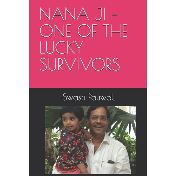 Nana Ji - One of the Lucky Survivors : A novel based on true survival story from a plane crash (Paperback)