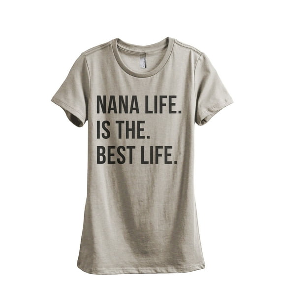 Nana Life Is The Best Life Women's Fashion Relaxed T-Shirt Tee Heather Tan 2X-Large