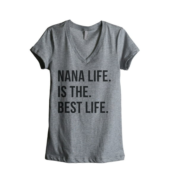 Nana Life Is The Best Life Women's Fashion Relaxed V-Neck T-Shirt Tee Heather Grey Small