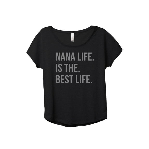 Nana Life Is The Best Life Women's Fashion Slouchy Dolman T-Shirt Tee Heather Black 2X-Large