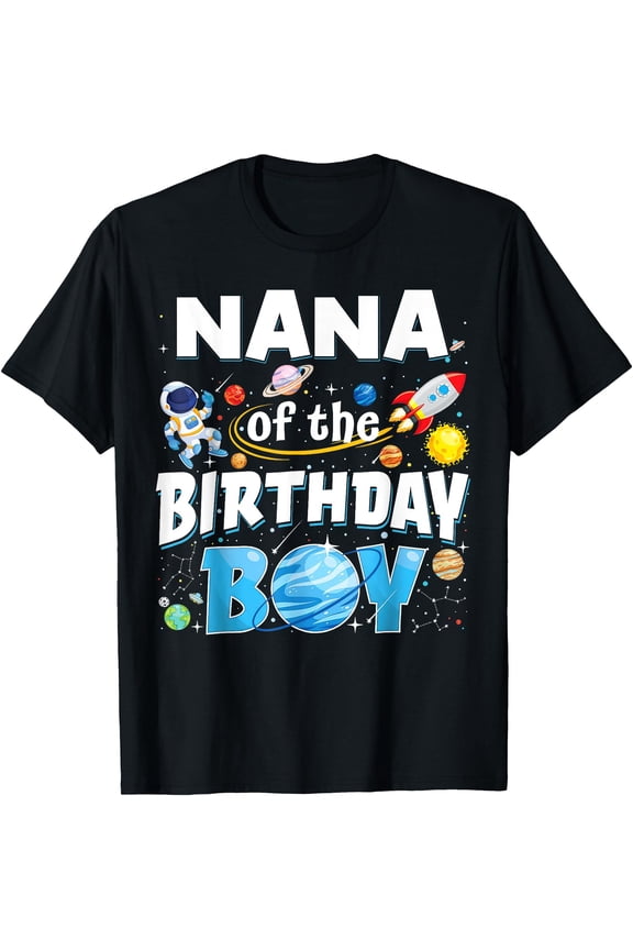 Nana Of The Birthday Boy Astronaut Family Space Planets T-Shirt, Unisex T-Shirt