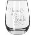 thumbnail image 1 of Nana Of The Bride Samantha Font Wedding Party Themed Etched 15.25oz Libbey Stemless Wine Glass, 1 of 1