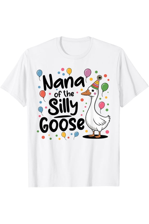 Nana Of The Silly Goose 1st First Birthday Family Matching T-Shirt Tee