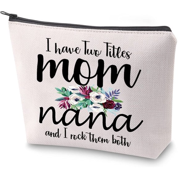 Nana Survival Kit Grandma Gift Best Nana Ever I Have Two Titles Mom and Nana and I Rock Them Cosmetic Bag