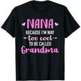 thumbnail image 1 of Nana because I'm way too cool to be called grandma T-Shirt, 1 of 4