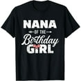 thumbnail image 1 of Nana of the birthday daughter girl matching family grandma T-Shirt, 1 of 4