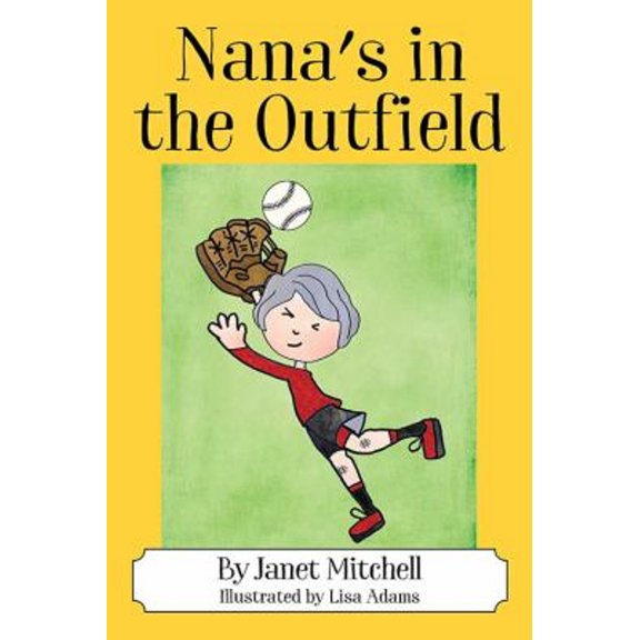 Pre-Owned Nana's in the Outfield (Paperback) 1478794925 9781478794929