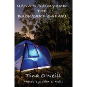 Nanas Backyard Nanas Backyard The Backyard Safari, Book 3, Paperback