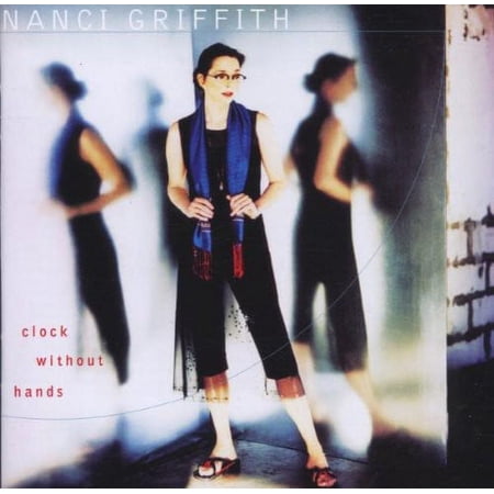 Nanci Griffith - Clock Without Hands - Music & Performance - CD