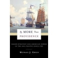 thumbnail image 1 of Nancy Bernkopf Tucker and Warren I. Cohe By More Than Providence: Grand Strategy and American Power in the Asia Pacific Since 1783, (Hardcover), 1 of 1