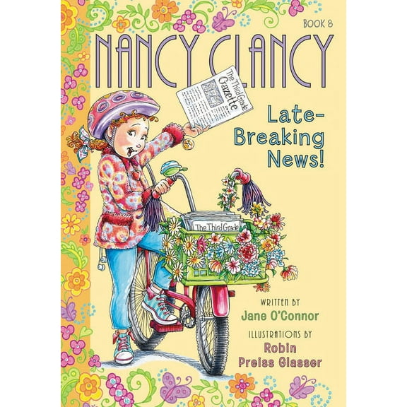 Nancy Clancy Fancy Nancy: Nancy Clancy, Late-Breaking News!, Book 8, (Paperback)