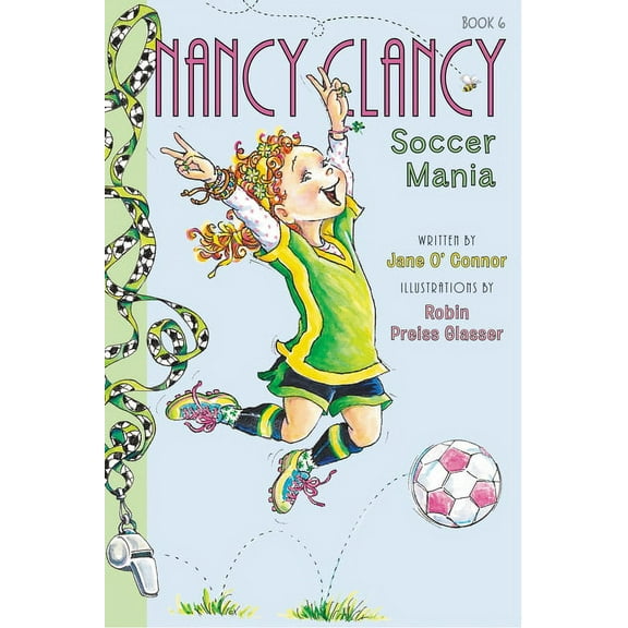 Nancy Clancy Fancy Nancy: Nancy Clancy, Soccer Mania, Book 6, (Paperback)
