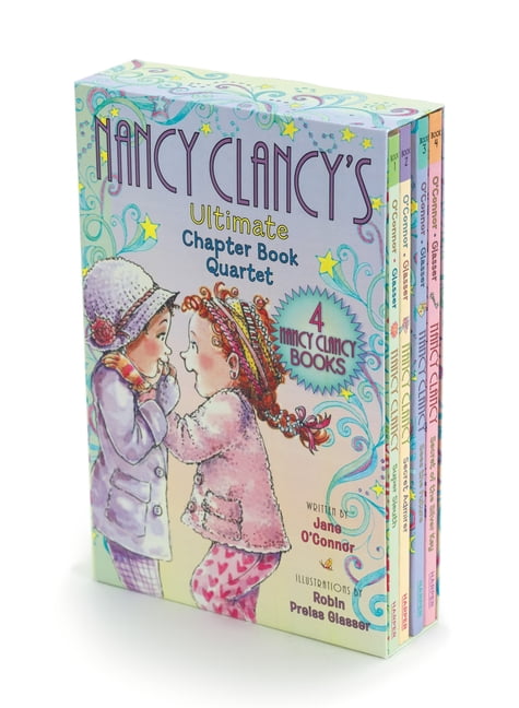 JANE O'CONNOR; ROBIN PREISS GLASSER Nancy Clancy Fancy Nancy: Nancy Clancy's Ultimate Chapter Book Quartet: Books 1 Through 4, (Paperback)