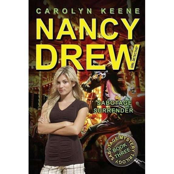 Nancy Drew (All New) Girl Detective Sabotage Surrender: Book Three in the Sabotage Mystery Trilogy, Book 44, (Paperback)