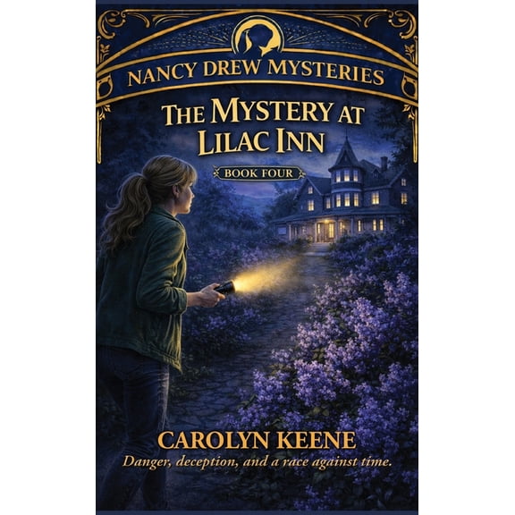 Nancy Drew Mysteries The Mystery at Lilac Inn: A Positronic Book, Book 4, (Hardcover)