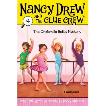 Nancy Drew and the Clue Crew: The Cinderella Ballet Mystery (Series #4) (Paperback)