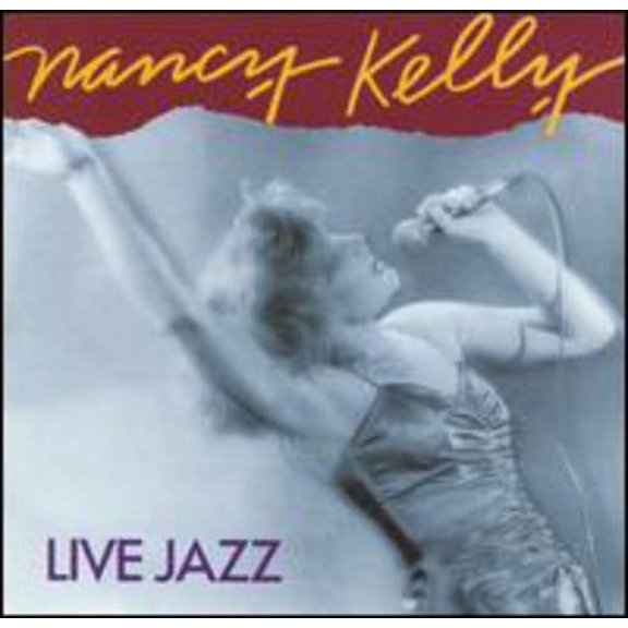 Nancy Kelly - Live Jazz - Music & Performance - CD