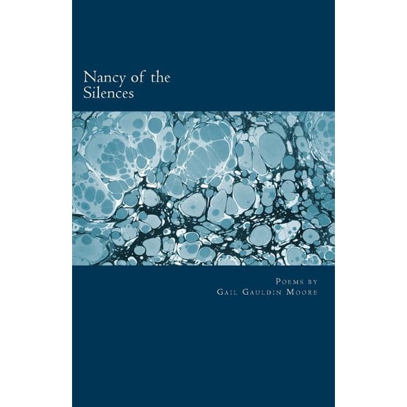 Nancy of the Silences Paperback 1461077850 9781461077855 Gail Gauldin Moore
