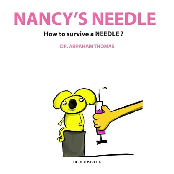 Kids Medical Books Nancy's Needle: How to survive a NEEDLE?, Book 40, (Paperback)