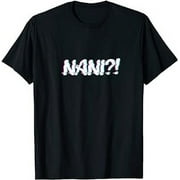 Nani! What? Funny Anime Japanese Manga Japan Lover T-Shirt