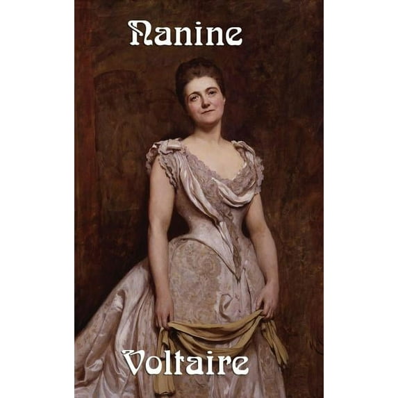 Nanine: A Comedy of Class, Virtue, and Enlightenment Thought, (Hardcover)