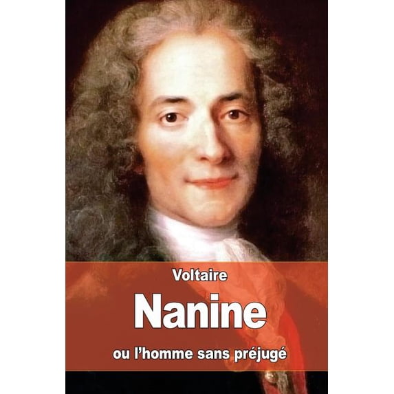 Nanine : Ou L'homme Sans Pr?jug?