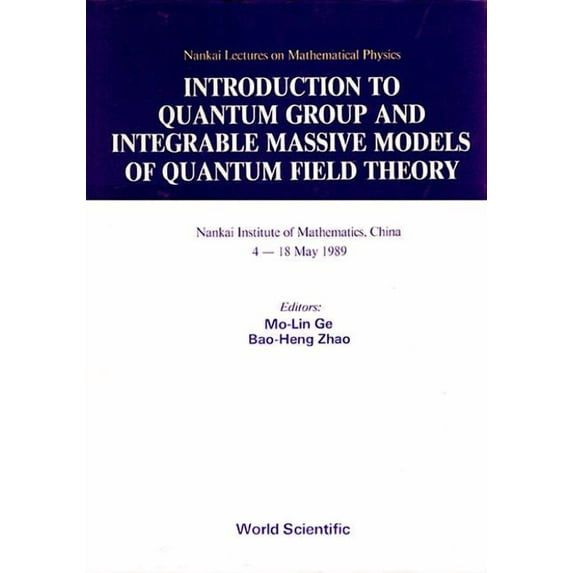 Nankai Lectures on Mathematical Physics Intro to Quantum Group & Integrable...., Book 0, (Hardcover)