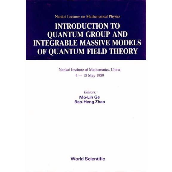 Nankai Lectures on Mathematical Physics Intro to Quantum Group & Integrable...., Book 0, (Hardcover)