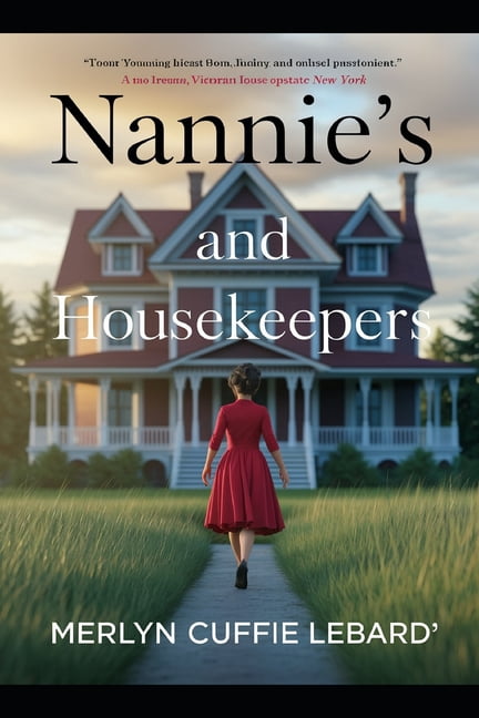 Nannies and Housekeepers Nannies and Housekeepers-Book 1-Of 5: What We Go Through, Book 1, (Paperback)