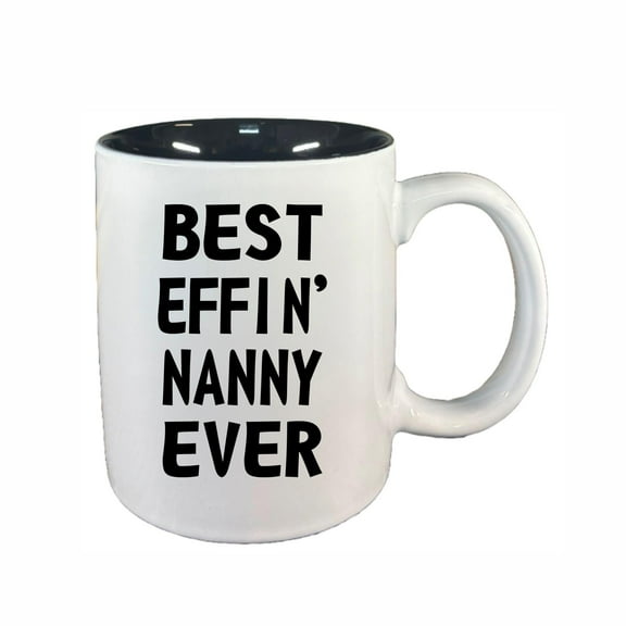 Nanny Coffee Mugs, Best Effin Nanny Ever 11oz Ceramic Coffee Cup Teacup with Handle, Funny Birthday Gifts