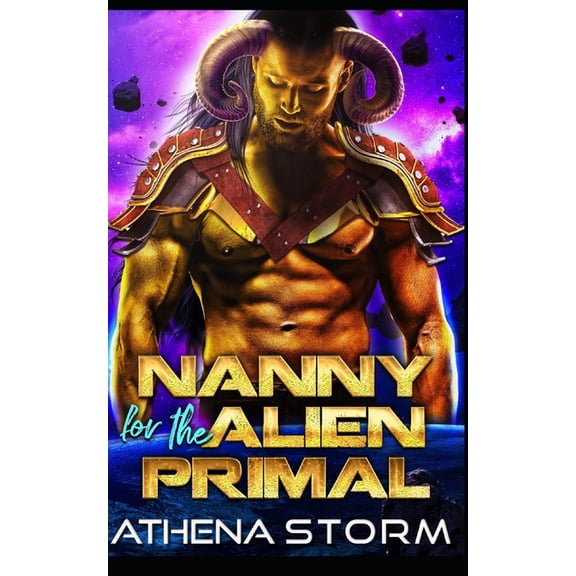 Nanny For The Alien Primal: A SciFi Romance (Paperback) by Athena Storm