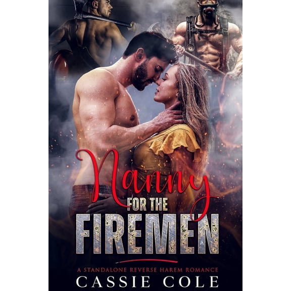 Nanny for the Firemen: A Standalone Reverse Harem Romance (Paperback) by Cassie Cole