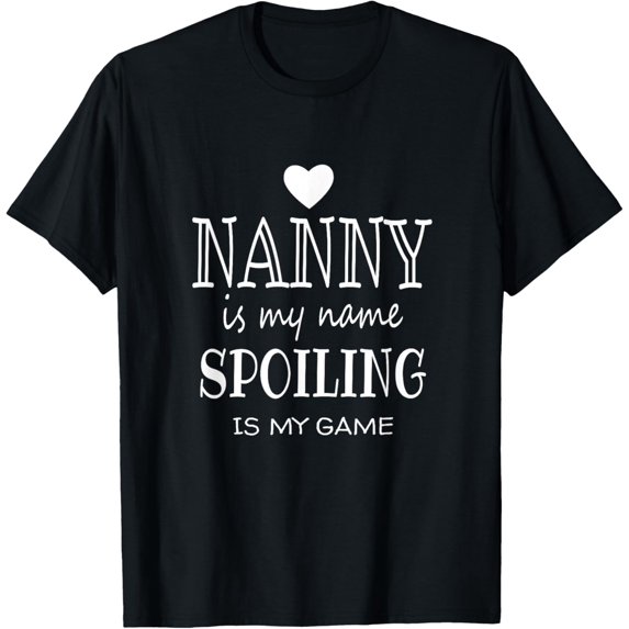 Nanny Is My Name Funny Graphic Gifts for Nanny Grandma T-ShirtMen and women, Black T-shirt, size: Extra large