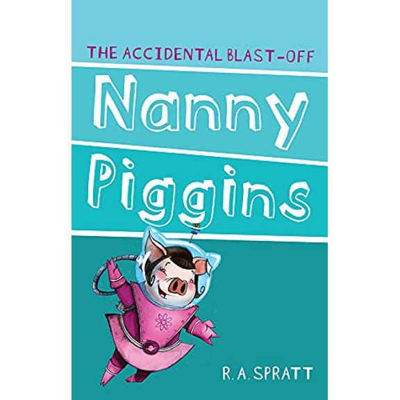 Pre-Owned Nanny Piggins and the Accidental Blast-Off: Volume 4 (Paperback) 174275368X 9781742753683