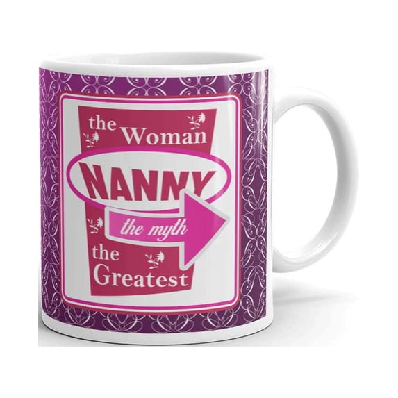 Nanny The Woman The Myth The Greatest Coffee Tea Ceramic Mug Office Work Cup Gift 15 Oz