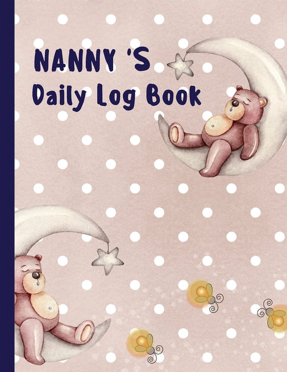 Nanny's Daily Log: Nanny Log Book Journal Schedule Tracker for Newborn ...