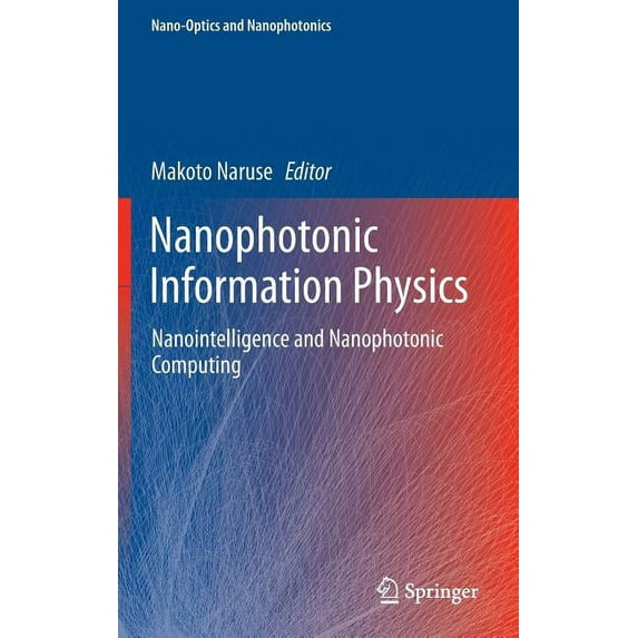 Nano-Optics and Nanophotonics Nanophotonic Information Physics: Nanointelligence and Nanophotonic Computing, (Hardcover)