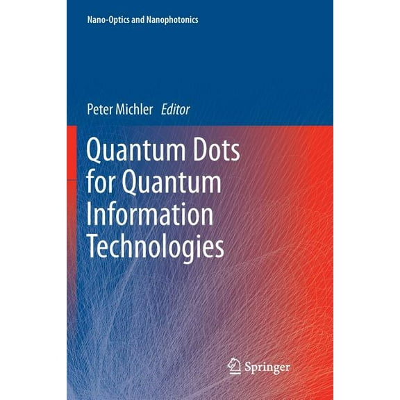 Nano-Optics and Nanophotonics Quantum Dots for Quantum Information Technologies, (Paperback)