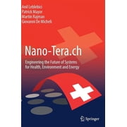 Nano-Tera.Ch Engineering the Future of Systems for Health, Environment and Energy, Hardcover