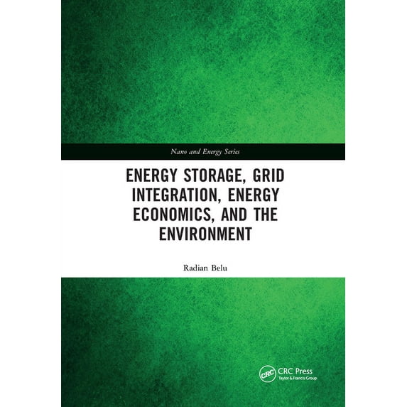 Nano and Energy: Energy Storage, Grid Integration, Energy Economics, and the Environment (Paperback)