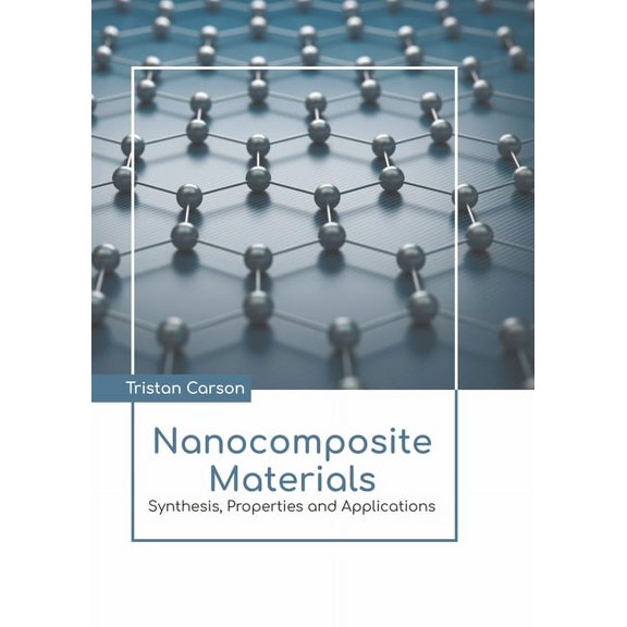 Nanocomposite Materials: Synthesis, Properties and Applications, (Hardcover)