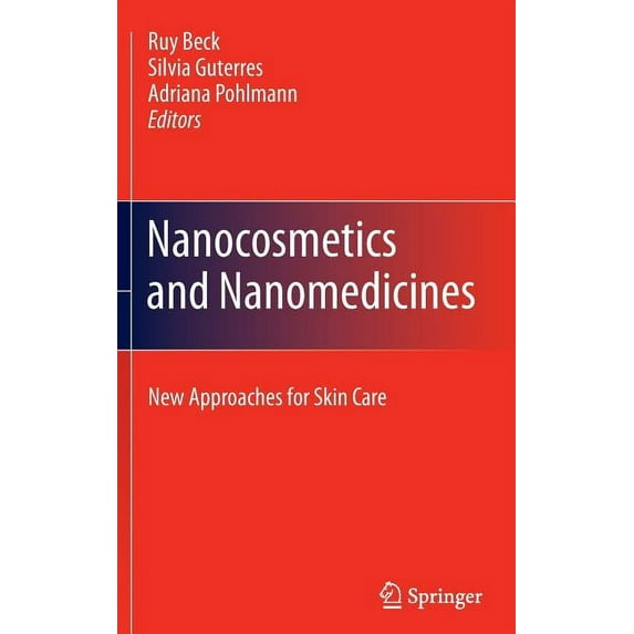 Nanocosmetics and Nanomedicines: New Approaches for Skin Care, (Hardcover)