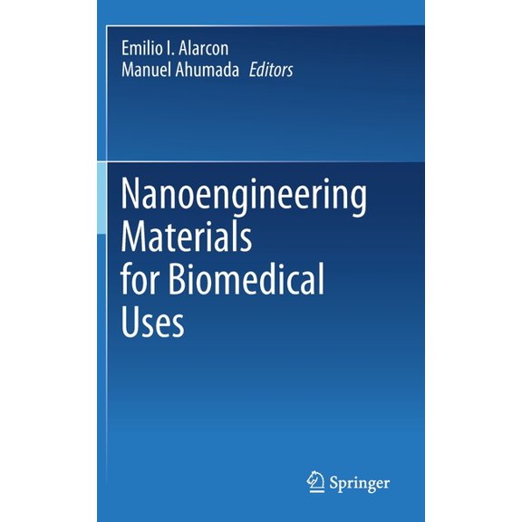 Nanoengineering Materials for Biomedical Uses, (Hardcover)