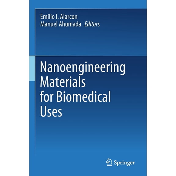 Nanoengineering Materials for Biomedical Uses, (Paperback)